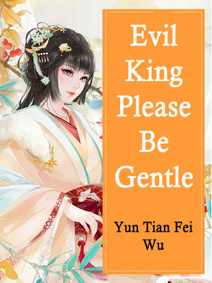 Evil King, Please Be Gentle